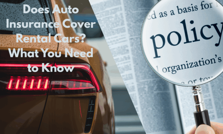 Does Auto Insurance Cover Rental Cars? What You Need to Know | Blog Does Auto Insurance Cover Rental Cars? What You Need to Know | Blog