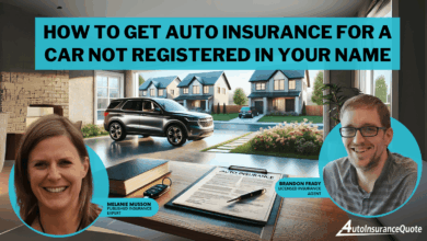 How to Get Auto Insurance for a Car Not Registered in Your Name in 2025 (5 Simple Steps to Take)