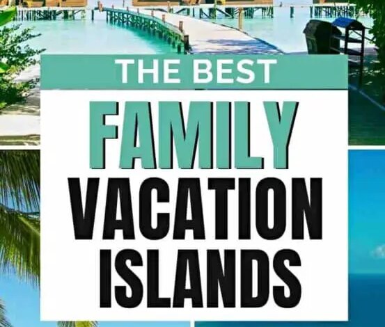 11 [BEST] Island Vacations for Families in 2025 → Beautiful Tropical Family Vacations